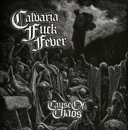 Calvaria Fuck Fever : Cause of Chaos